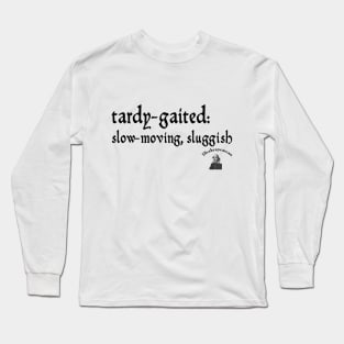 Tardy-gaited Long Sleeve T-Shirt